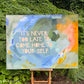 IT'S NEVER TOO LATE TO COME HOME TO YOUR SELF - 2025