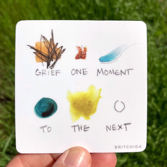 Sticker: Grief One Moment to the Next