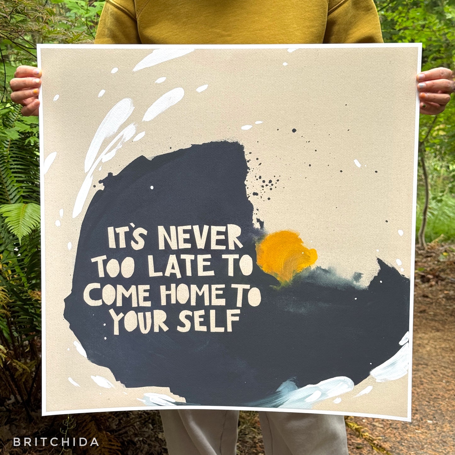 IT'S NEVER TOO LATE TO COME HOME TO YOUR SELF - 2023 (print)