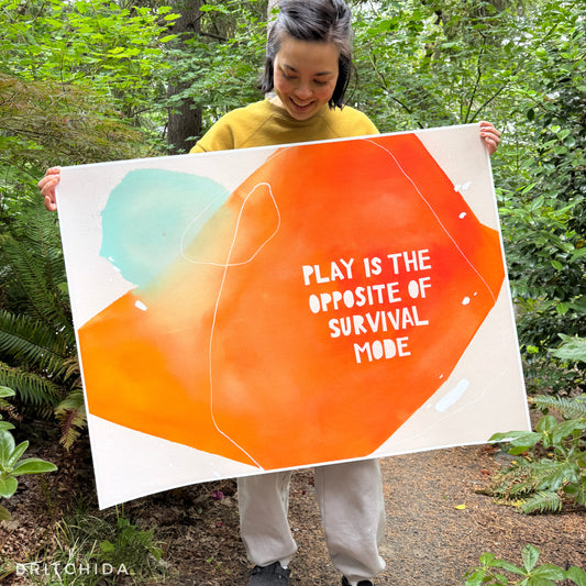 PLAY IS THE OPPOSITE OF SURVIVAL MODE - 2023 (print)