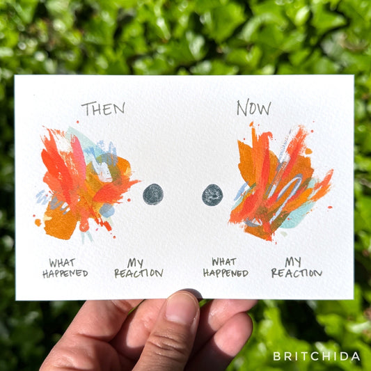 four shapes in a row: a large multicolor shape and then a small gray dot and another small gray dot and then another large multicolor shape. The first pair is labeled ‘then’ and the second pair is labeled ‘now’. Below, the first large shape is labeled ‘what happened’ and the gray dot is labeled ‘my reaction.’ on the second pair the gray dot is labeled ‘what happened’ and the large shape is labeled ‘my reaction.’